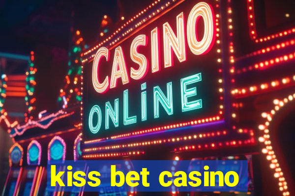 kiss bet casino